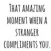 Getting a Compliment From a Stranger