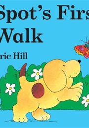 Spot's First Walk (Eric Hill)