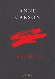 Red Doc > (Anne Carson)