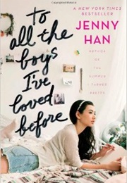 To All the Boys I&#39;ve Loved Before (Jenny Han)