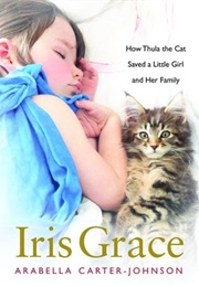 Iris Grace: The Story of a Little Girl Whose Talent Unlocked Her Silent World (Carter-Johnson, Arabella)