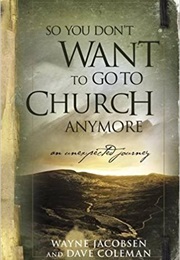 So You Don&#39;t Want to Go to Church Anymore (Jacobsen)