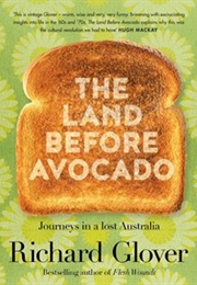 The Land Before Avocado (Richard Glover)