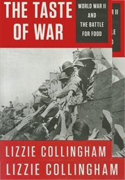 The Taste of War: World War II and the Battle for Food (Lizzie Collingham)