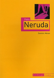 Pablo Neruda (Dominic Moran)