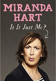 Is It Just Me? (Miranda Hart)