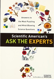 Ask the Experts: Answers to the Most Puzzling & Mind-Blowing Science Questions (Scientific American)