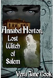 Annabel Horton: Lost Witch of Salem (Vera Jane Cook)