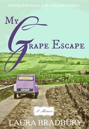 My Grape Escape (Laura Bradbury)