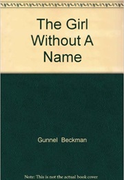 The Girl Without a Name (Gunnel Beckman)