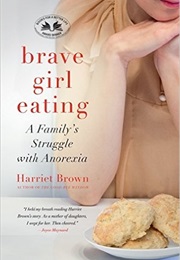 Brave Girl Eating a Family&#39;s Struggle With Anorexia (Harriet Brown)