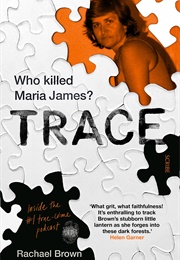 Trace: Who Killed Maria James? (Rachael Brown)