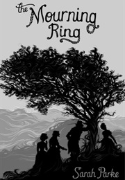 The Mourning Ring (Sarah Parke)
