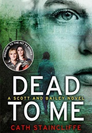 Dead to Me (Cath Staincliffe)