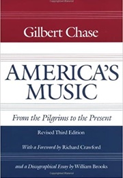 America's Music: From the Pilgrims to the Present (Gilbert Chase)