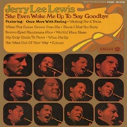 Jerry Lee Lewis - She Even Woke Me Up to Say Goodbye