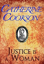 Justice Is a Woman (Catherine Cookson)