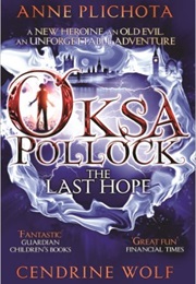 Oksa Pollock: The Last Hope (Anne Plichota)