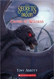 The Secrets of Droon- Special Edition: Crown of Wizards (Tony Abbott)