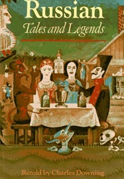 Russian Fairy Tales and Legends (Downing)