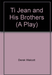 Ti-Jean and His Brothers (Derek Walcott)