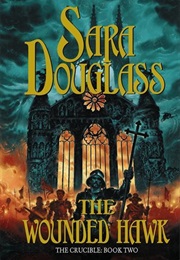 The Wounded Hawk (Sara Douglass)