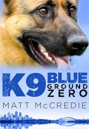 K9 Blue: Ground Zero (Matt McCredie)