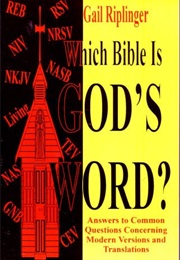 Which Bible Is God&#39;s Word? (Riplinger)