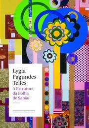 A Estrutura Da Bolha De Sabão (Lygia Fagundes Telles)
