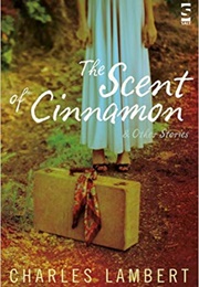 The Scent of Cinnamon (Charles Lambert)