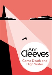 Come Death and High Water (Ann Cleeves)