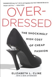 Overdressed: The Shockingly High Cost of Cheap Fashion (Elizabeth L. Cline)