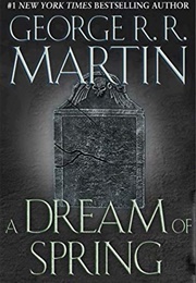 A Dream of Spring (George R.R. Martin)