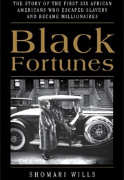 Black Fortunes (Shomari Wills)