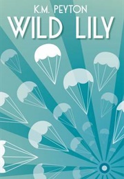 Wild Lily (K M Peyton)