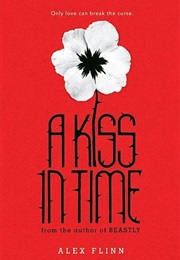 A Kiss in Time (Alex Flinn)