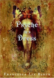 Psyche in a Dress (Francesca Lia Block)