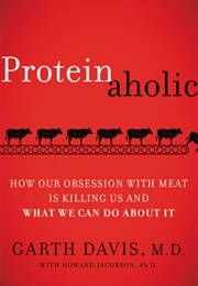 Proteinaholic (Garth Davis)