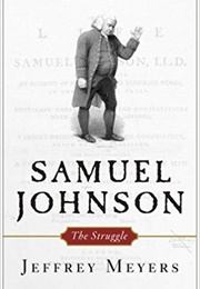 Samuel Johnson, the Struggle (Jeffrey Meyers)