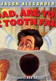 Dad, Are You the Tooth Fairy? (Jason Alexander)