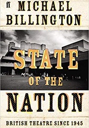 State of the Nation: British Theatre Since 1945 (Michael Billington)