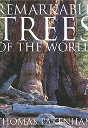 Remarkable Trees of the World (Thomas Pakenham)