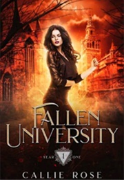 Fallen University: Year One (Callie Rose)