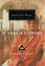 The General in His Labyrinth (Gabriel García Márquez)