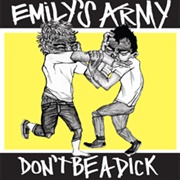 Emily's Army - Don't Be a Dick