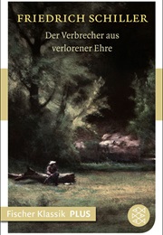 Der Verbrecher Aus Verlorener Ehre (Friedrich Schiller)