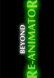 Beyond Re-Animator. (2003)