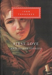First Love and Other Stories (Ivan Turgenev)
