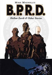 B.P.R.D.: Hollow Earth &amp; Other Stories (Mike Mignola)