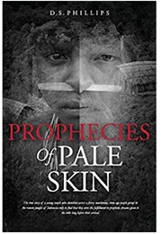 Prophecies of Pale Skin (D.S. Phillips)